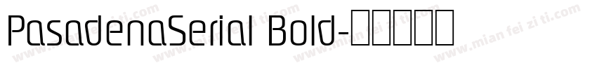 PasadenaSerial Bold字体转换